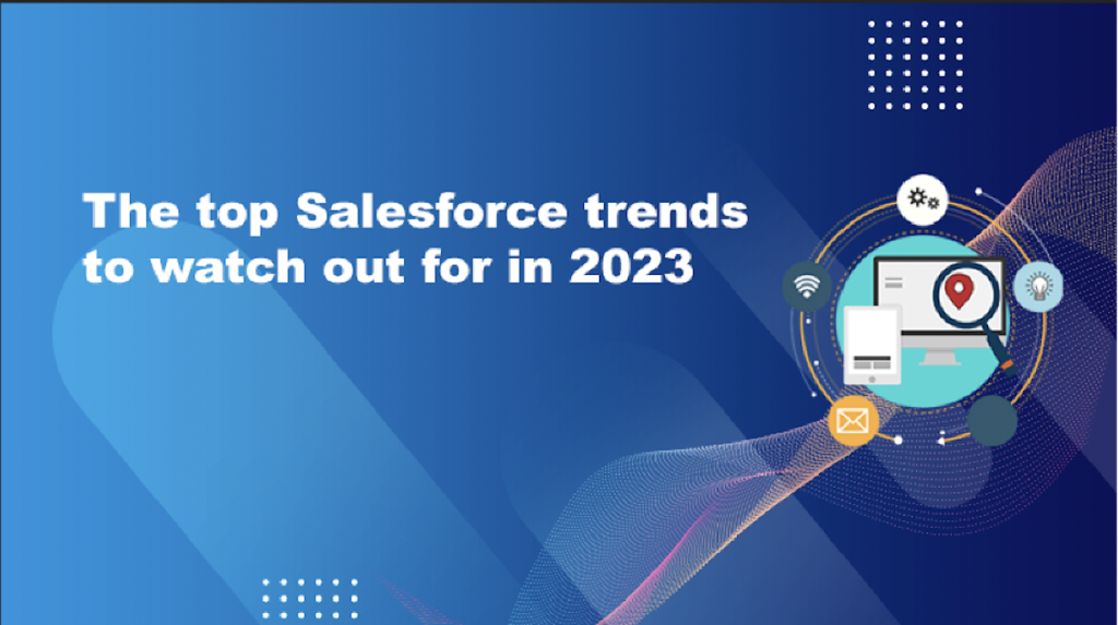 The top Salesforce trends to watch out for in 2023