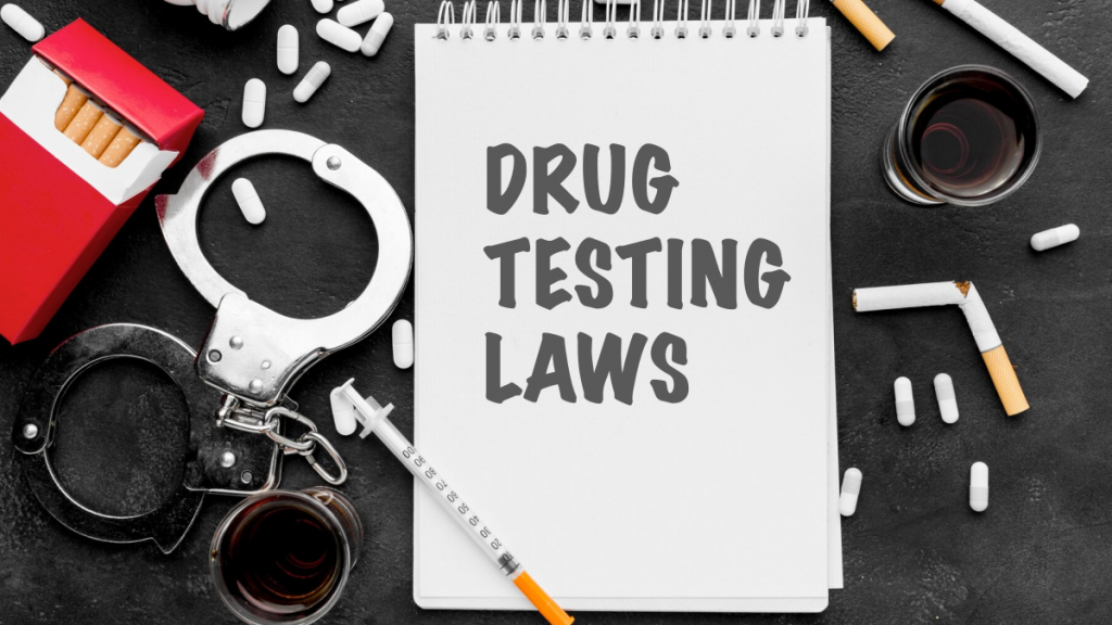 Compliance with State and Local Drug Testing Laws Safeguarding Businesses and Employee Well-Being