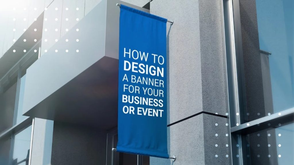 Get Noticed How Custom Banners Can Enhance Your Business